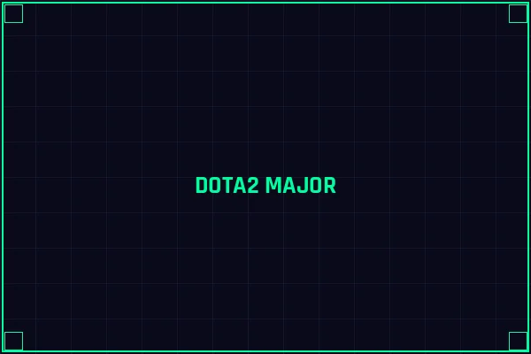 DOTA2 Major赛事分析 - 开云电竞